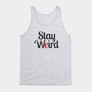 Stay weird Tank Top